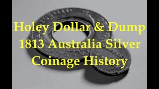 Holey Dollar & Dump 1813 Australia Silver Coinage History