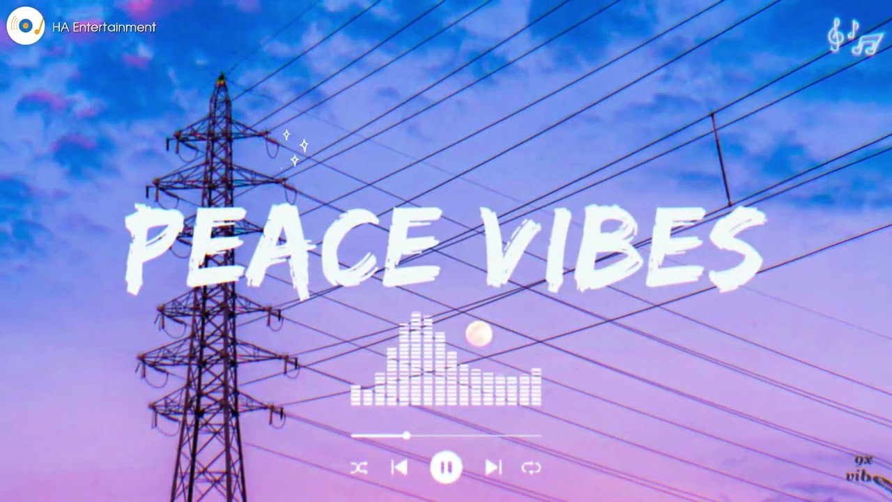 Peace Vibes 🌿 ~ Letting Your Mind Fully Unwind ~  Good Energy Playlist