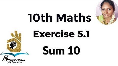10th maths Exercise 5.1 Sum 10 | Class 10 Maths Exercise 5.1 10th sum | Super Brain Mathematics