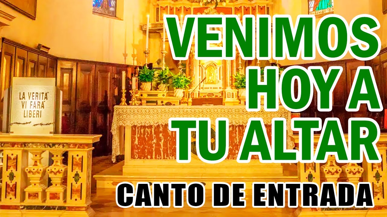 VENIMOS HOY A TU ALTAR | CANTO DE ENTRADA TIEMPO ORDINARIO| COROS