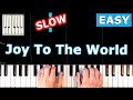 Joy To The World - SLOW Piano Tutorial Easy