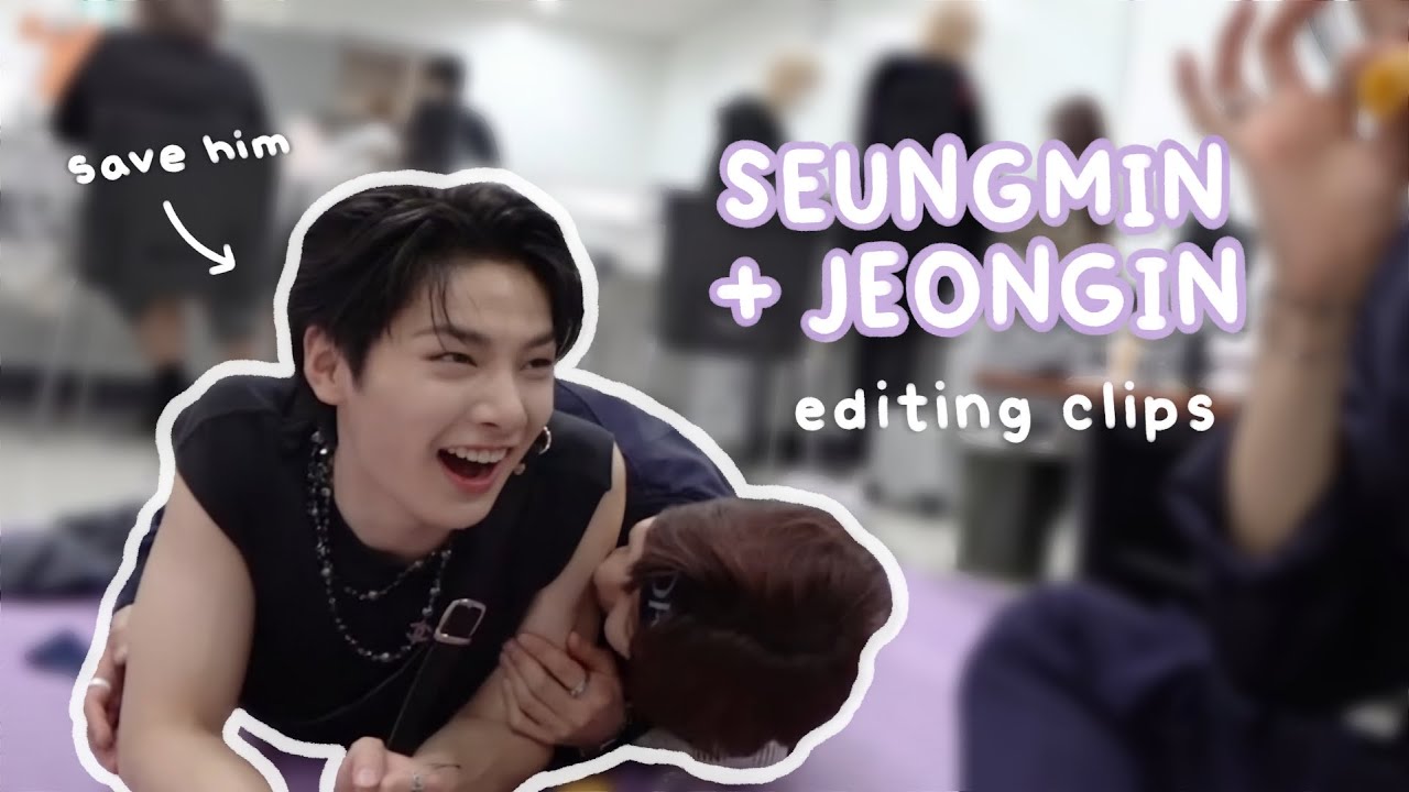 SeungIn Editing Clips