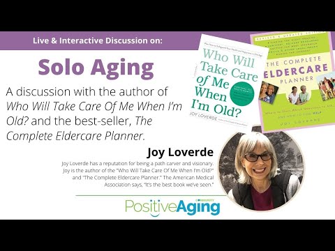 Solo Aging Discussion with Joy Loverde, author of Who Will Take Care Of Me When I’m Old?