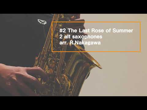 [2 alt saxophones] The Last Rose of Summer #2 [庭の千草]