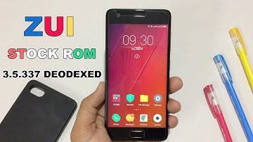 Install ZUI 3.5 Deodexed ROM In Lenovo Z2 Plus | installation & Overview
