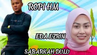 Ropi hm feat eda ezrin sabarlah dulu official music video