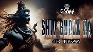 SHIV BHOLA HA × 4B TEZZ || DJ SHUBHAM BILASPUR || SAWAN SPECIAL ||