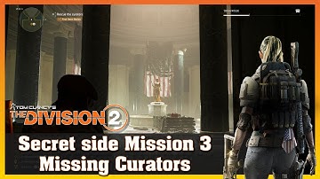 SECRET SIDE MISSION 3 | Missing Curators | Location | THE DIVISION 2