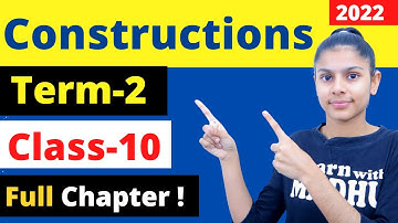 Construction | Class 10 Maths Chapter 11 | Full Chapter Explanation/Exercise/Questions/EX 11.1/11.2