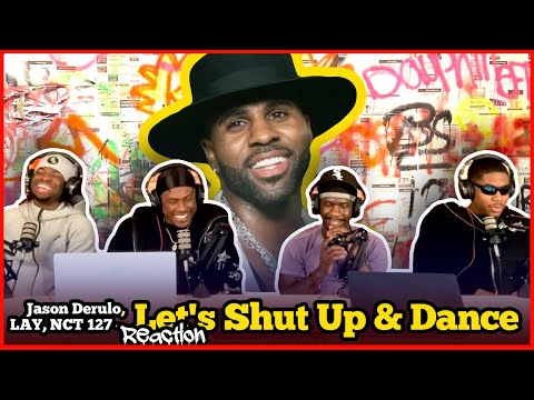 Jason Derulo, Lay, Nct 127 - Let's Shut Up x Dance | Reaction