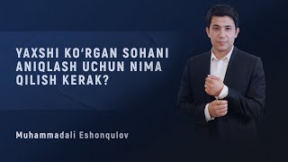 Yaxshi Korgan Sohani Aniqlash Uchun Nima Qilish Kerak?
