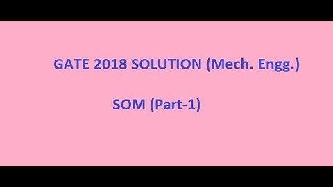 Gate 2018 (Mech Engg) | Set -1 | SOM | SOLUTION | Part - 1