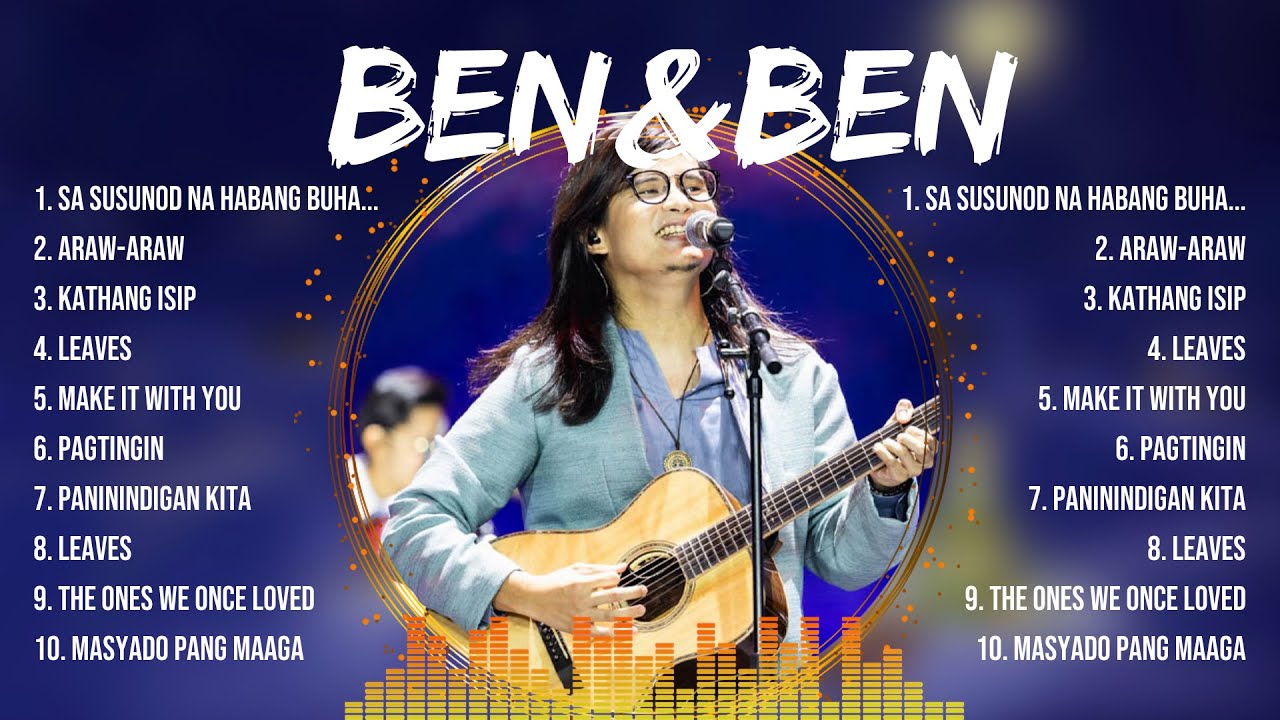 Ben&Ben 2024 Greatest Hits ~ Ben & Ben Songs ~ Ben & Ben Top Songs