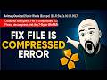 How to fix PPSSPP Could not load game. file is compressed error. Please decompress first error
