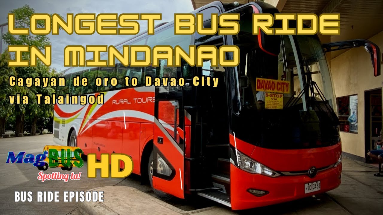 LONGEST BUS RIDE IN MINDANAO Cagayan de oro to Davao city via Talaingod  