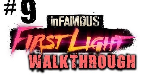 inFamous First Light Part 9 Walkthrough Gameplay 1080p - (PS4)