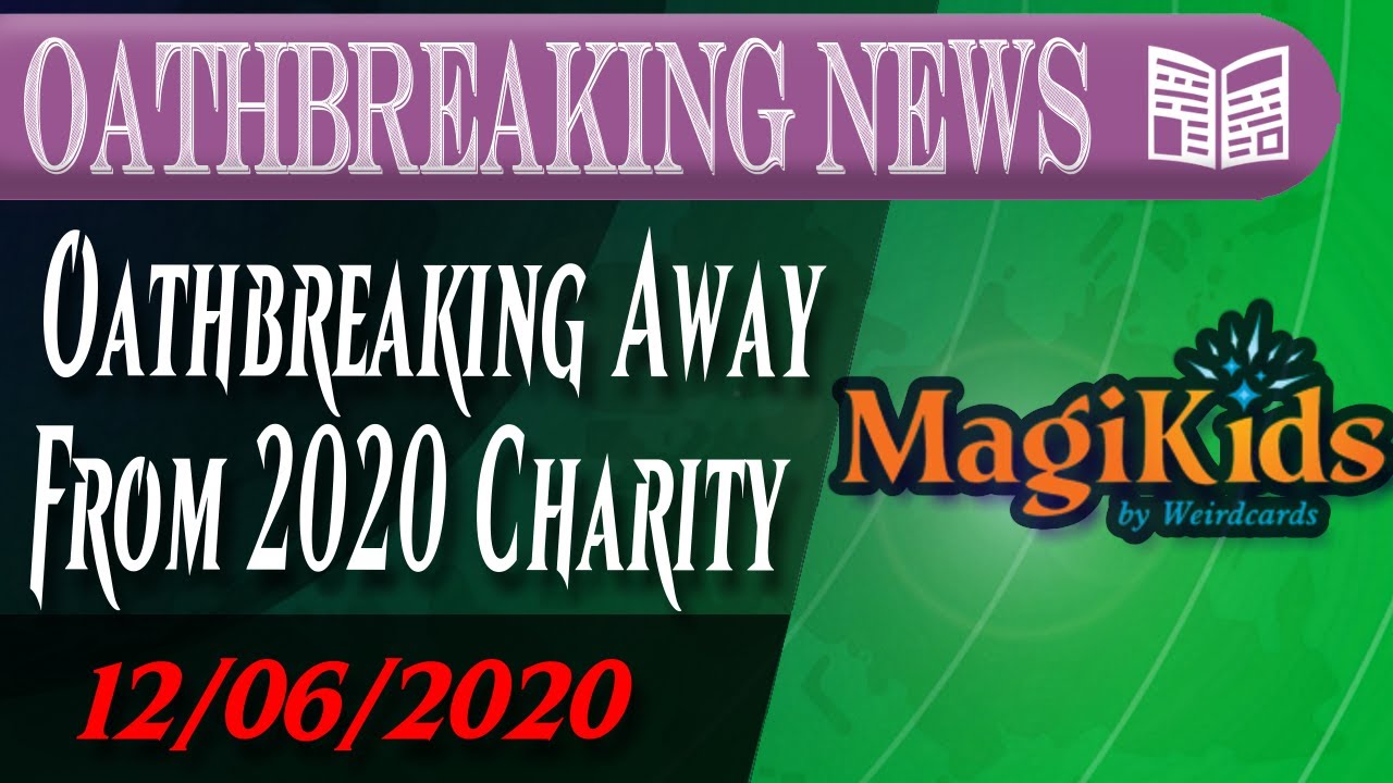 Crazy Mtg Oathbreaker Charity Event   Oathbreaking News   12062020