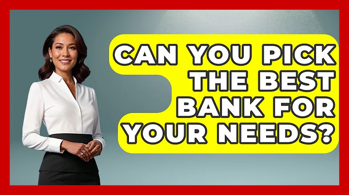 Can You Pick The Best Bank For Your Needs? - Real Life Curriculum