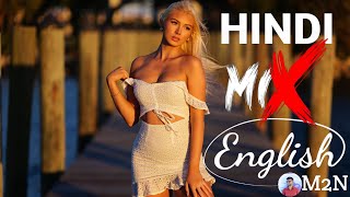 Hindi Mix English mashup episode:- 102 @M2NMUSIC