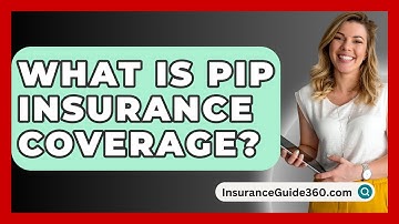 What Is PIP Insurance Coverage? -  InsuranceGuide360.com