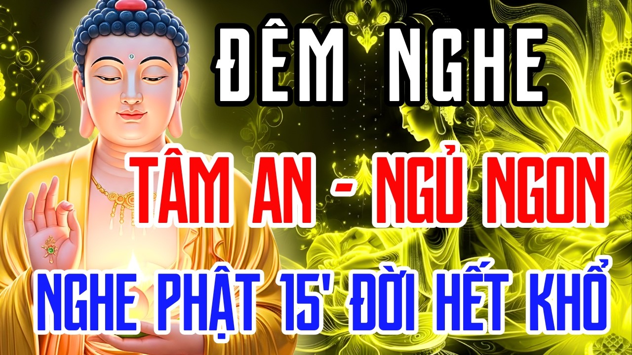Khó Ngủ Hãy Nghe Lời Phật Dạy Này – Chữa Lành Mọi Phiền Não, Tâm An Ngủ Ngon, Đời Hết Khổ