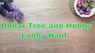 Dollar Tree and Hobby Lobby Crafty Haul | Spring and Easter Crafty Haul