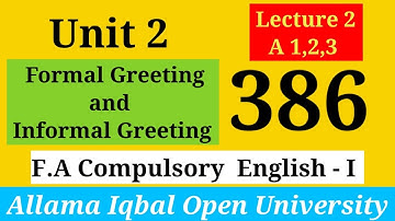 Formal and Informal Greetings | Unit 2 | Section A (A 1,2,3) | AIOU F.A/Intermediate English-1(386)