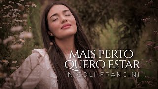 Nicoli Francini - Mais perto quero estar 'Harpa Cristã