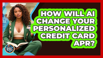How Will AI Change Your Personalized Credit Card APR? - Student Score Builder