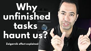 Why unfinished tasks haunt us? Zeigarnik effect explained
