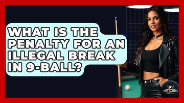 What Is The Penalty For An Illegal Break In 9-ball? - Billiards Hustlers