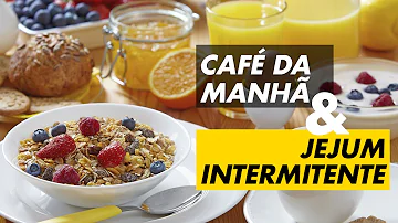 Como quebrar o jejum intermitente no café da manhã?