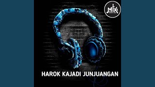 DJ HAROK KAJADI JUNJUANGAN INS