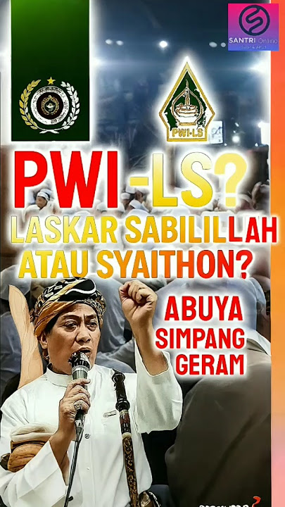 ABUYA SIMPANG GERAM! PWI-LS LASKAR SABILILLAH atau LASKAR SYAITHON?!