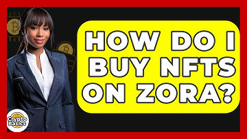 How Do I Buy NFTs On Zora? - CryptoBasics360.com