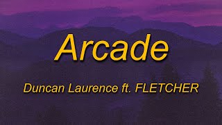 Duncan Laurence - Arcade (Lyrics) ft. FLETCHER | I've spent all of the love I saved ( Tiktok song)