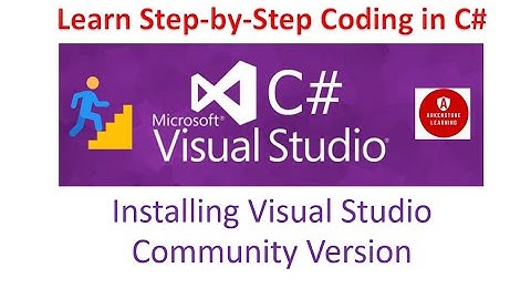Part 1 - Installing Visual Studio Community Version