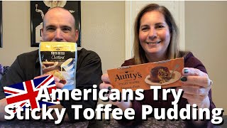 Americans Try Auntys Sticky Toffee Pudding