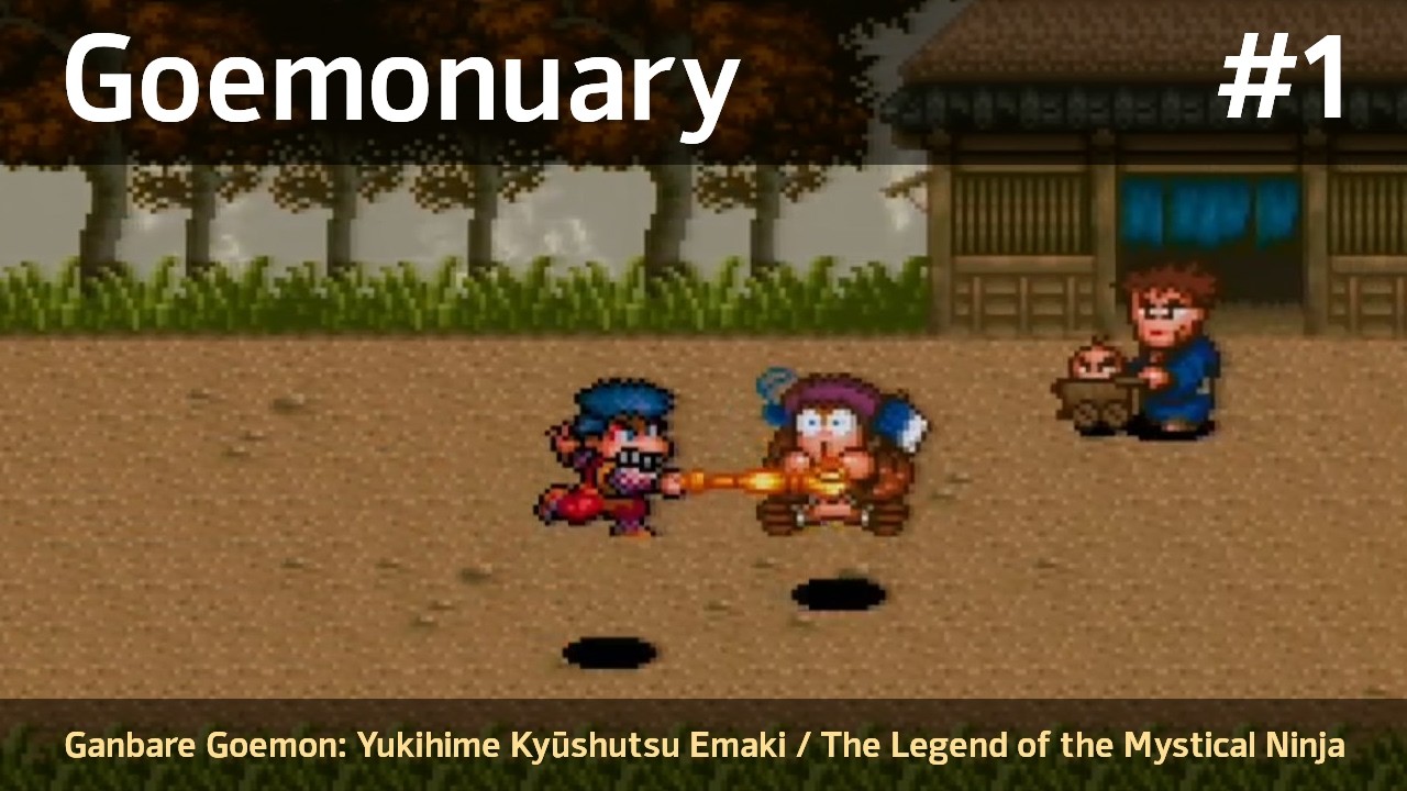 Goemonuary | Game #1 - Ganbare Goemon: Yukihime Kyūshutsu Emaki