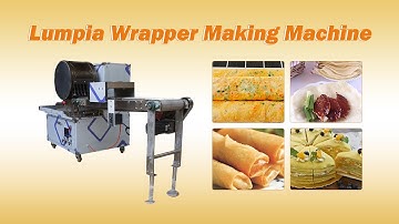 How do we make lumpia wrapper? Spring Roll wrapper making machine
