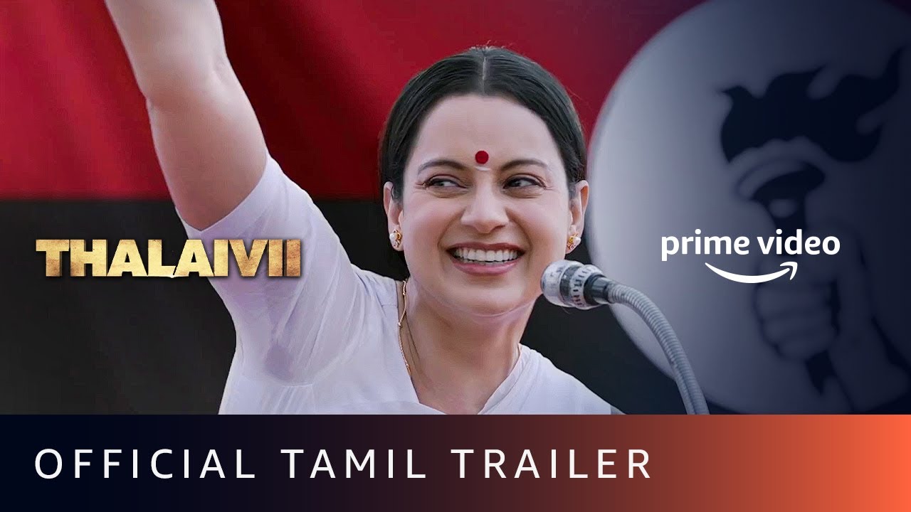 Thalaivii – Official Tamil Trailer | Kangana Ranaut | Amazon Prime Video | 10th Oct