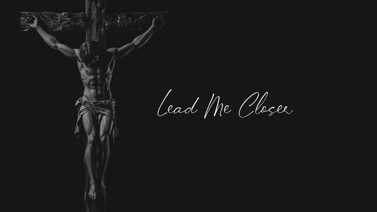 Lead Me Closer Full Song 