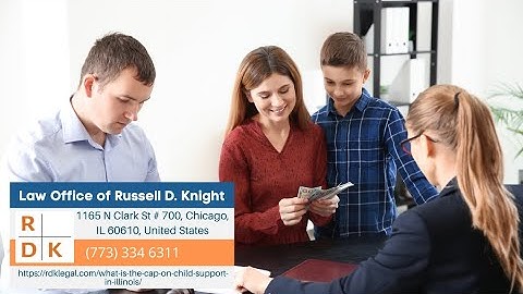 What Is The Cap On Child Support In Illinois? by Russell D. Knight