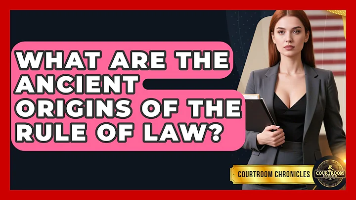 What Are The Ancient Origins Of The Rule Of Law? - Courtroom Chronicles
