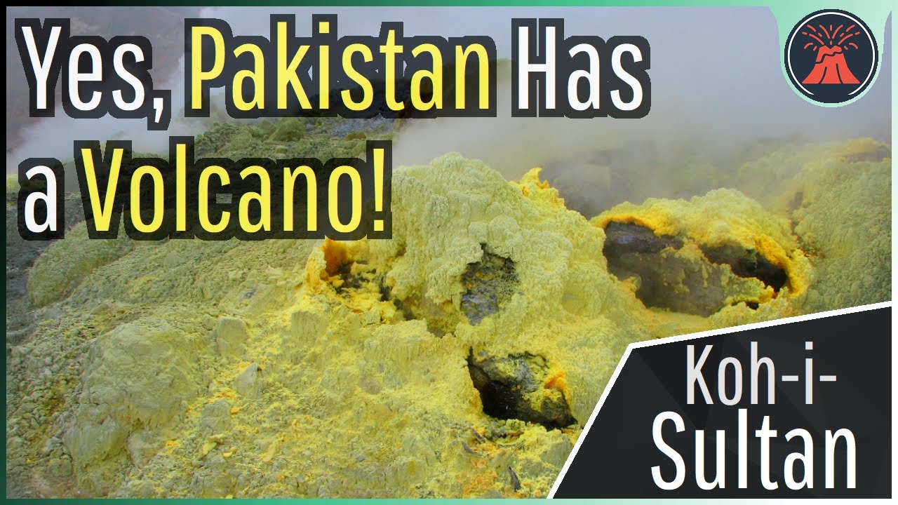 Pakistan's Little-Known Volcano; Koh-i-Sultan