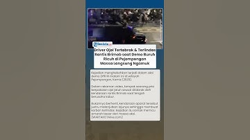 NGERI! Driver Ojol Tewas Terlindas Rantis Brimob Di Tengah Demo Ricuh, Massa Langsung Ngamuk