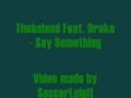 Timbaland Feat. Drake - Say Something w/ Lyrics