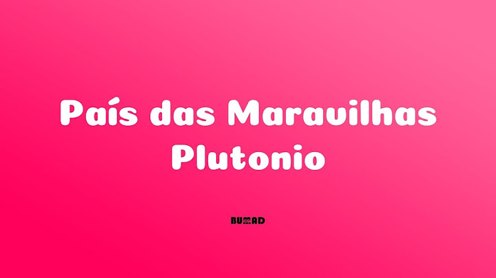Plutónio - País Das Maravilhas [LETRA/LYRICS]