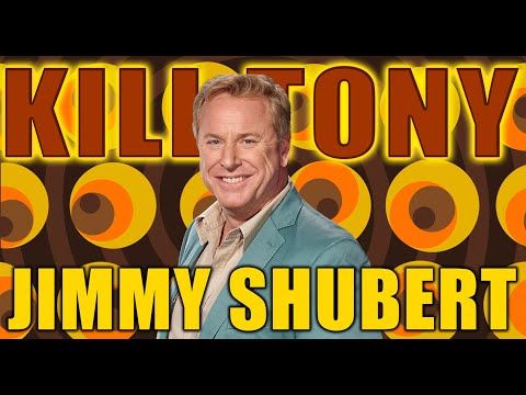KILL TONY #520 - JIMMY SHUBERT
