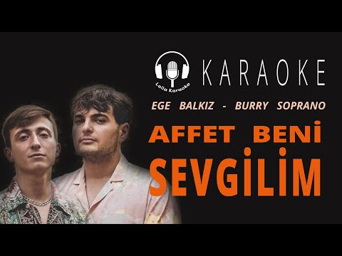 Karaoke - Ege Balkız & Burry Soprano - Affet Beni Sevgilim - Söz - Cover